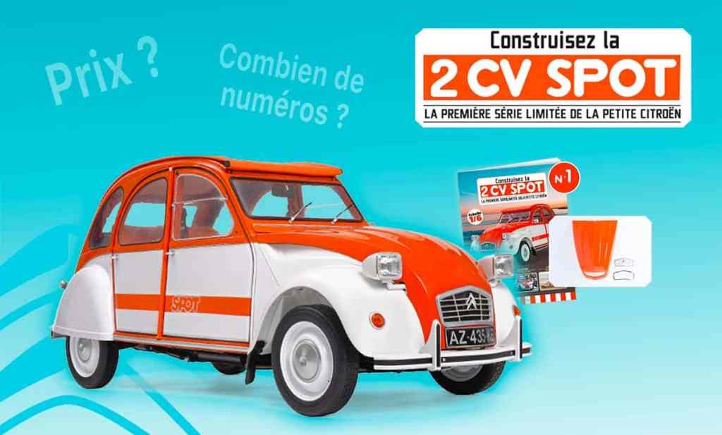 Hachette : Construisez la Citroën 2CV Spot à l&rsquo;échelle 1/6