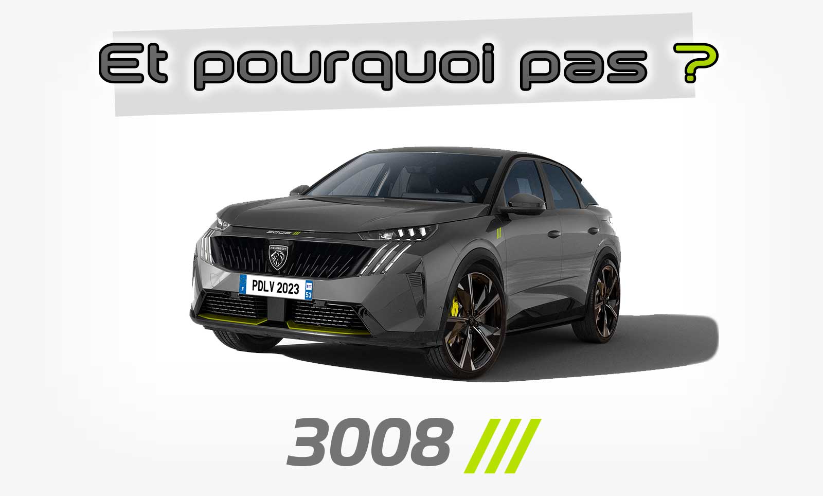 Et pourquoi pas un Peugeot 3008 PSE