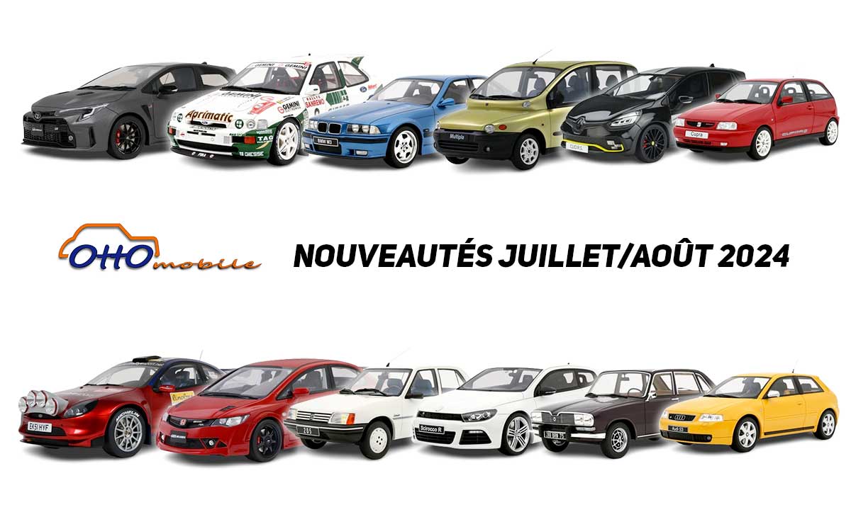 OttOmobile nouveautés 1/18 des mois de juillet et août 2024